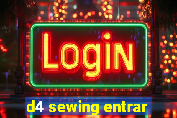 d4 sewing entrar